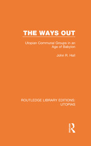 The Ways Out: Utopian Communal Groups in an Age of Babylon book cover
