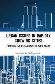 Urban Issues in Rapidly Growing Cities: Planning for Development in Addis Ababa book cover