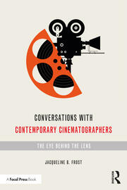 Conversations with Contemporary Cinematographers: The Eye Behind the Lens book cover