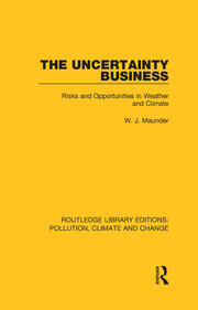 The Uncertainty Business: Risks and Opportunities in Weather and Climate book cover
