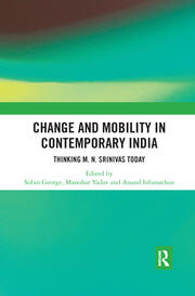 Change and Mobility in Contemporary India: Thinking M. N. Srinivas Today book cover