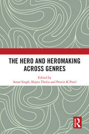 The Hero and Hero-Making Across Genres book cover