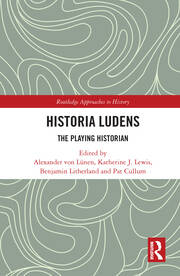 Historia Ludens: The Playing Historian book cover