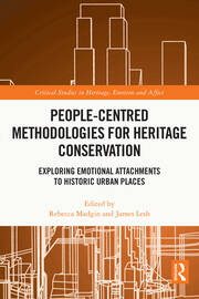 People-Centred Methodologies for Heritage Conservation: Exploring Emotional Attachments to Historic Urban Places book cover