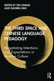 The Third Space and Chinese Language Pedagogy: Negotiating Intentions and Expectations in Another Culture book cover