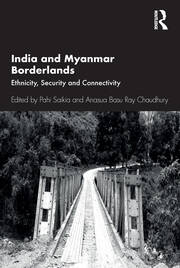 India and Myanmar Borderlands: Ethnicity, Security and Connectivity book cover