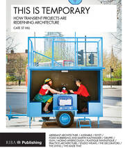 This is Temporary: How transient projects are redefining architecture book cover