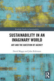 Sustainability in an Imaginary World: Art and the Question of Agency book cover