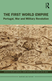 The First World Empire: Portugal, War and Military Revolution book cover