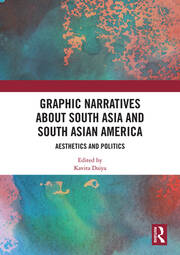 Graphic Narratives about South Asia and South Asian America: Aesthetics and Politics book cover