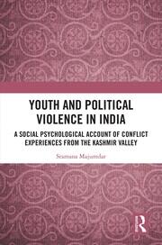 Youth and Political Violence in India: A Social Psychological Account of Conflict Experiences from the Kashmir Valley book cover