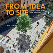 From Idea to Site: A project guide to creating better landscapes book cover