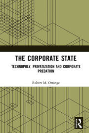 The Corporate State: Technopoly, Privatization and Corporate Predation book cover