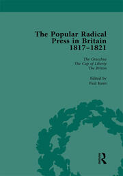The Popular Radical Press in Britain, 1811-1821 Vol 4: A Reprint of Early Nineteenth-Century Radical Periodicals book cover