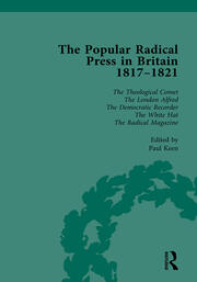 The Popular Radical Press in Britain, 1811-1821 Vol 6: A Reprint of Early Nineteenth-Century Radical Periodicals book cover
