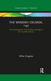 The Wendish Crusade, 1147: The Development of Crusading Ideology in the Twelfth Century book cover