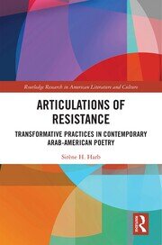 Articulations of Resistance: Transformative Practices in Contemporary Arab-American Poetry book cover