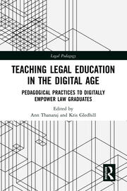 Teaching Legal Education in the Digital Age: Pedagogical Practices to Digitally Empower Law Graduates book cover
