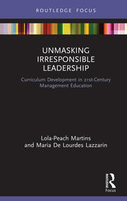 Unmasking Irresponsible Leadership: Curriculum Development in 21st-Century Management Education book cover