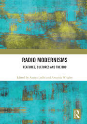 Radio Modernisms: Features, Cultures and the BBC book cover