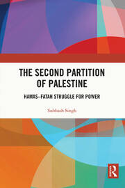 The Second Partition of Palestine: Hamas–Fatah Struggle for Power book cover