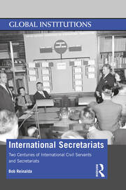 International Secretariats: Two Centuries of International Civil Servants and Secretariats book cover