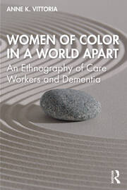 Women of Color in a World Apart: An Ethnography of Care Workers and Dementia book cover