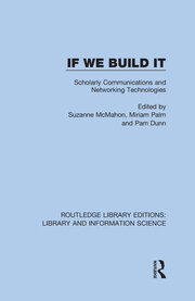 If We Build It: Scholarly Communications and Networking Technologies book cover