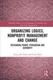 Organizing Logics, Nonprofit Management and Change: Rethinking Power, Persuasion and Authority book cover