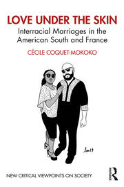 Love Under the Skin: Interracial Marriages in the American South and France book cover