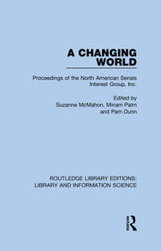 A Changing World: Proceedings of the North American Serials Interest Group, Inc. book cover