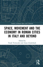 Space, Movement and the Economy in Roman Cities in Italy and Beyond book cover