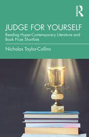 Judge for Yourself: Reading Hyper-Contemporary Literature and Book Prize Shortlists book cover