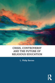 Crisis, Controversy and the Future of Religious Education book cover