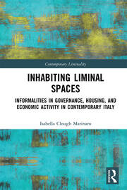 Inhabiting Liminal Spaces: Informalities in Governance, Housing, and Economic Activity in Contemporary Italy book cover