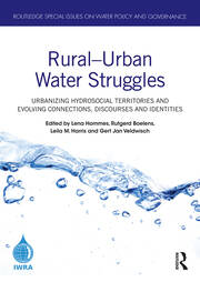Rural–Urban Water Struggles: Urbanizing Hydrosocial Territories and Evolving Connections, Discourses and Identities book cover