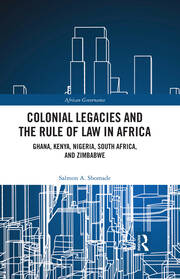 Colonial Legacies and the Rule of Law in Africa: Ghana, Kenya, Nigeria, South Africa, and Zimbabwe book cover