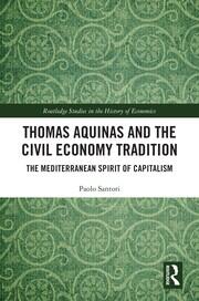 Thomas Aquinas and the Civil Economy Tradition: The Mediterranean Spirit of Capitalism book cover