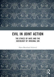 Evil in Joint Action: The Ethics of Hate and the Sociology of Original Sin book cover