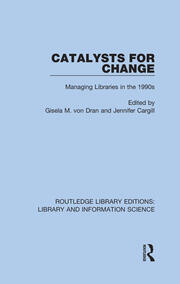 Catalysts for Change: Managing Libraries in the 1990s book cover