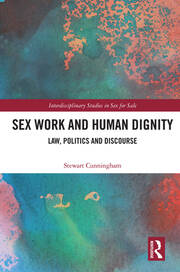 Sex Work and Human Dignity: Law, Politics and Discourse book cover