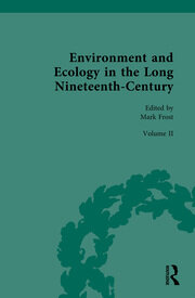 Environment and Ecology in the Long Nineteenth-Century: Volume II: Popular, Cultural, Social, Political, and Ecological Perspectives on Environment, 1789–1858 book cover
