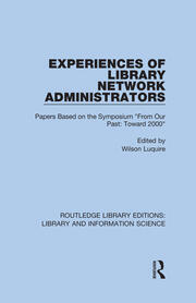 Experiences of Library Network Administrators: Papers Based on the Symposium 'From Our Past, Toward 2000' book cover