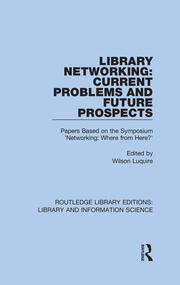 Library Networking: Current Problems and Future Prospects: Papers Based on the Symposium 'Networking: Where from Here?' book cover
