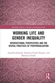 Working Life and Gender Inequality: Intersectional Perspectives and the Spatial Practices of Peripheralization book cover