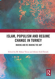 Islam, Populism and Regime Change in Turkey: Making and Re-making the AKP book cover
