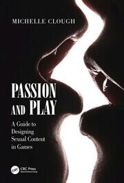 Passion and Play: A Guide to Designing Sexual Content in Games book cover