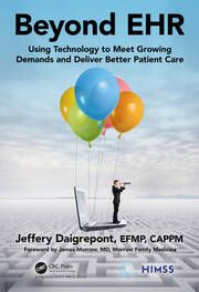 Beyond EHR: Using Technology to Meet Growing Demands and Deliver Better Patient Care book cover