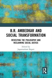 B.R. Ambedkar and Social Transformation: Revisiting the Philosophy and Reclaiming Social Justice book cover