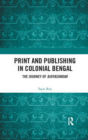 Print and Publishing in Colonial Bengal: The Journey of Bidyasundar book cover